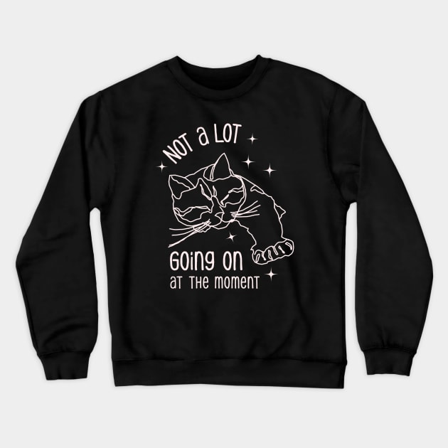 Not a lot going on at the moment Crewneck Sweatshirt by Speshly